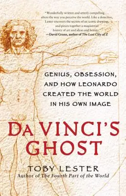 El fantasma de Da Vinci: genio, obsesión y cómo Leonardo creó el mundo a su imagen y semejanza - Da Vinci's Ghost: Genius, Obsession, and How Leonardo Created the World in His Own Image