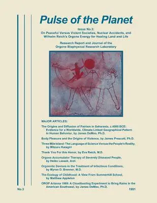 Pulse of the Planet No.3: On Peaceful Versus Violent Societies, Nuclear Accidents, and Wilhelm Reich's Orgone Energy for Healing Land and Life (El pulso del planeta nº 3: sobre sociedades pacíficas frente a violentas, accidentes nucleares y la energía orgónica de Wilhelm Reich para sanar la tierra y - Pulse of the Planet No.3: On Peaceful Versus Violent Societies, Nuclear Accidents, and Wilhelm Reich's Orgone Energy for Healing Land and Life