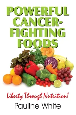 Poderosos alimentos contra el cáncer: Desenmascarando mitos y engaños médicos - Powerful Cancer-Fighting Foods: Exposing Medical Myths and Deceptions