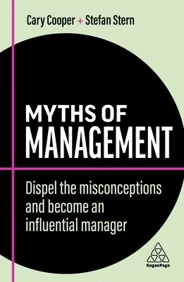 Mitos de la gestión: Destierre los conceptos erróneos y conviértase en un directivo influyente - Myths of Management: Dispel the Misconceptions and Become an Influential Manager