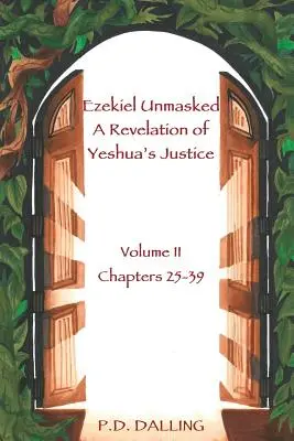 Ezequiel desenmascaró una revelación de la justicia de Yeshua - Ezekiel Unmasked a Revelation of Yeshua's Justice