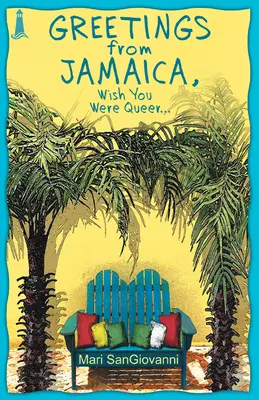 Saludos desde Jamaica, Wish You Were Queer - Greetings from Jamaica, Wish You Were Queer