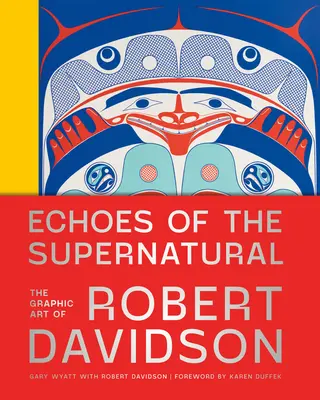 Ecos de lo sobrenatural: El arte gráfico de Robert Davidson - Echoes of the Supernatural: The Graphic Art of Robert Davidson