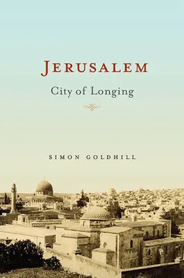 Jerusalén: La ciudad de la nostalgia - Jerusalem: City of Longing