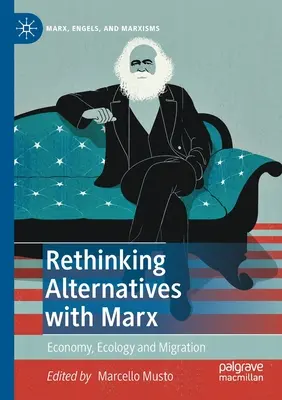 Repensar las alternativas con Marx: Economía, ecología y migración - Rethinking Alternatives with Marx: Economy, Ecology and Migration