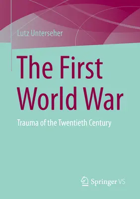 La Primera Guerra Mundial: Trauma del siglo XX - The First World War: Trauma of the Twentieth Century