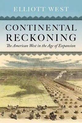 Continental Reckoning: El Oeste americano en la era de la expansión - Continental Reckoning: The American West in the Age of Expansion