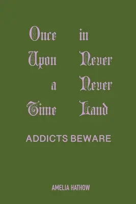 Érase una vez en el país de Nunca Jamás: Adictos, cuidado - Once Upon a Time in Never Never Land: Addicts Beware