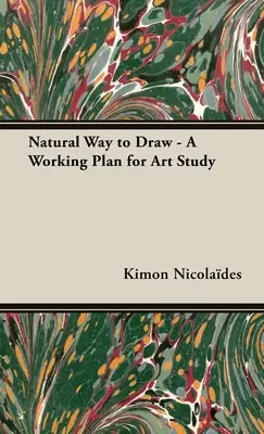 La manera natural de dibujar - Un plan de trabajo para el estudio del arte - Natural Way to Draw - A Working Plan for Art Study