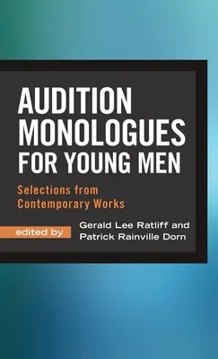 Audition Monologues for Young Men: Selecciones de obras contemporáneas - Audition Monologues for Young Men: Selections from Contemporary Works