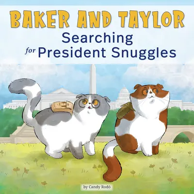 Baker y Taylor En busca del presidente Snuggles - Baker and Taylor: Searching for President Snuggles