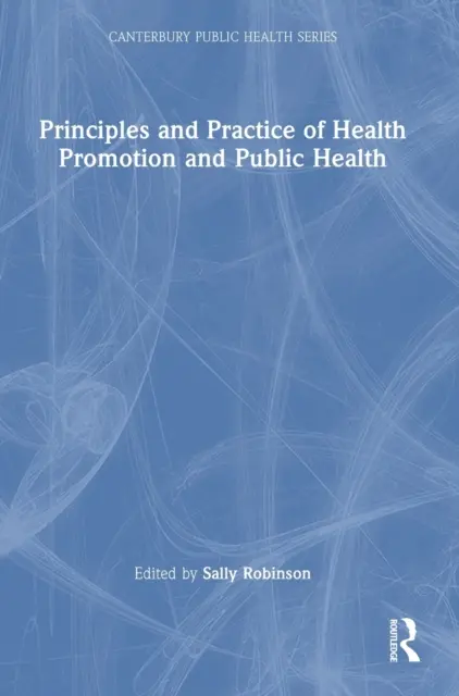 Principios y práctica de la promoción de la salud y la salud pública - Principles and Practice of Health Promotion and Public Health