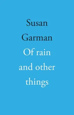 De la lluvia y otras cosas - Of rain and other things