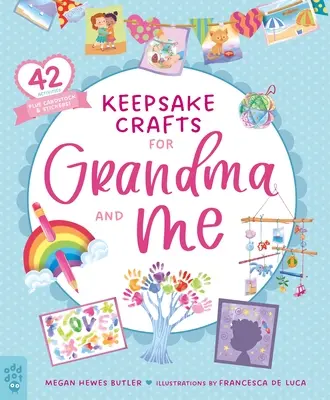 Manualidades de recuerdo para la abuela y para mí: 42 actividades, ¡más cartulinas y pegatinas! - Keepsake Crafts for Grandma and Me: 42 Activities Plus Cardstock & Stickers!