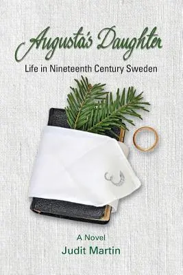 La hija de Augusta: La vida en la Suecia del siglo XIX - Augusta's Daughter: Life in Nineteenth Century Sweden