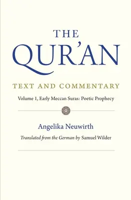 El Corán: Texto y comentario, volumen 1: primeros suras mecanos: Profecía poética - The Qur'an: Text and Commentary, Volume 1: Early Meccan Suras: Poetic Prophecy