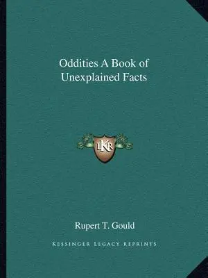 Curiosidades: un libro de hechos inexplicables - Oddities a Book of Unexplained Facts