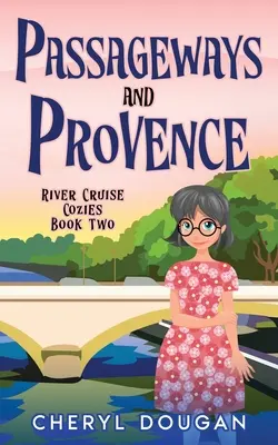 Pasajes y Provenza: Misterio de un crucero fluvial - Passageways and Provence: A River Cruising Cozy Mystery