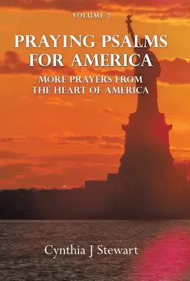 Orando Salmos para América: Más oraciones desde el corazón de América Volumen 2 - Praying Psalms for America: More Prayers from the Heart of America Volume 2