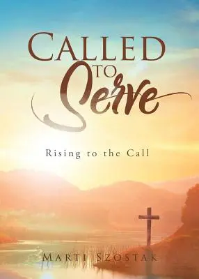 Llamados a servir: Rising to the Call - Called to Serve: Rising to the Call