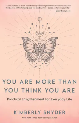 Eres Más De Lo Que Crees Que Eres: Iluminación práctica para la vida cotidiana - You Are More Than You Think You Are: Practical Enlightenment for Everyday Life