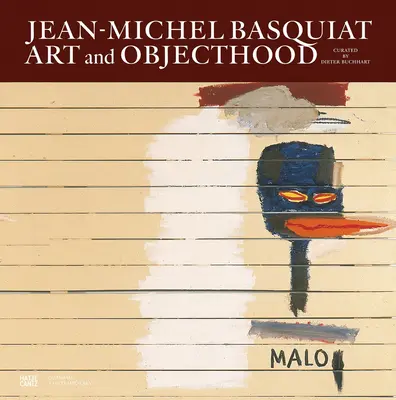 Jean-Michel Basquiat: Arte y objetualidad - Jean-Michel Basquiat: Art and Objecthood