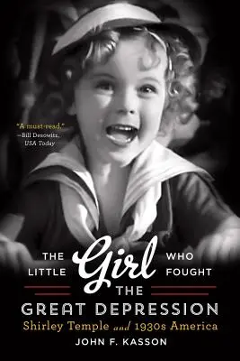 La niña que luchó contra la Gran Depresión: Shirley Temple y la América de los años 30 - The Little Girl Who Fought the Great Depression: Shirley Temple and 1930s America