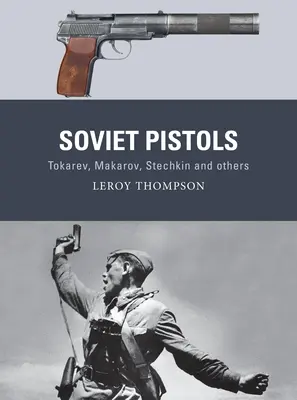 Pistolas soviéticas: Tokarev, Makarov, Stechkin y otras - Soviet Pistols: Tokarev, Makarov, Stechkin and Others