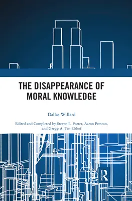 La desaparición del conocimiento moral - The Disappearance of Moral Knowledge