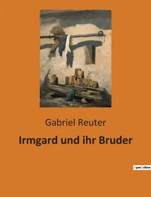 Irmgard y su hermano - Irmgard und ihr Bruder