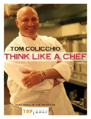 Piensa como un chef: Un libro de cocina - Think Like a Chef: A Cookbook