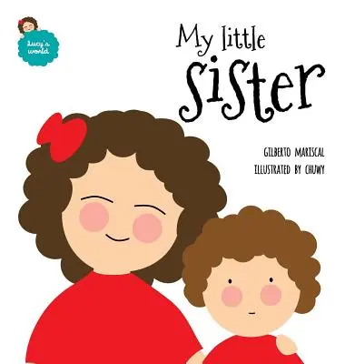 Mi hermanita: Un libro ilustrado sobre los nuevos hermanos - My little sister: An illustrated book about new siblings