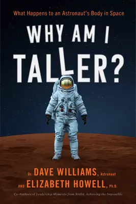 ¿Por qué soy más alto? ¿Qué le pasa al cuerpo de un astronauta en el espacio? - Why Am I Taller?: What Happens to an Astronaut's Body in Space