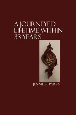 Una vida recorrida en 33 años - A Journeyed Lifetime within 33 Years