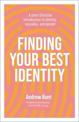 Encuentra tu mejor identidad: Una breve introducción cristiana a la identidad, la sexualidad y el género - Finding Your Best Identity: A short Christian introduction to identity, sexuality and gender