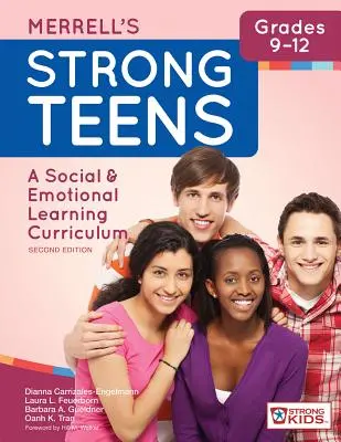 Merrell's Strong Teens--Grades 9-12: Un plan de estudios de aprendizaje social y emocional, segunda edición - Merrell's Strong Teens--Grades 9-12: A Social and Emotional Learning Curriculum, Second Edition