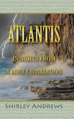 La Atlántida: la visión de una civilización perdida - Atlantis: Insights from a Lost Civilization