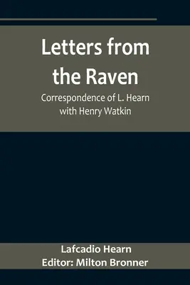 Cartas desde el Cuervo: Correspondencia de L. Hearn con Henry Watkin - Letters from the Raven: Correspondence of L. Hearn with Henry Watkin