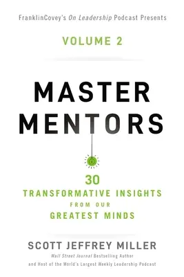 Maestros mentores Volumen 2: 30 ideas transformadoras de nuestras mentes más brillantes 2 - Master Mentors Volume 2: 30 Transformative Insights from Our Greatest Minds 2