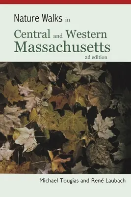 Paseos por la naturaleza en el centro y oeste de Massachusetts - Nature Walks in Central and Western Massachusetts