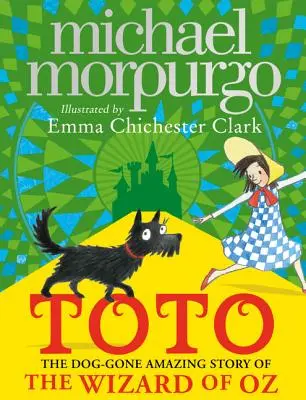 Toto La asombrosa historia perruna del Mago de Oz - Toto: The Dog-Gone Amazing Story of the Wizard of Oz