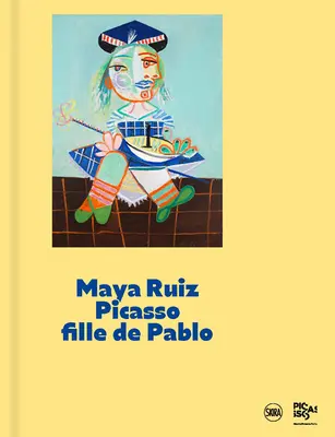 Maya Ruiz-Picasso: Hija de Pablo - Maya Ruiz-Picasso: Daughter of Pablo