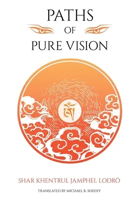 Caminos de visión pura: Historias, puntos de vista y prácticas de la tradición espiritual viva del Tíbet - Paths of Pure vision: The Histories, Views, and Practices of Tibet's Living Spiritual Tradition