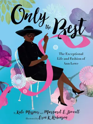 Sólo lo mejor: la excepcional vida y moda de Ann Lowe - Only the Best: The Exceptional Life and Fashion of Ann Lowe