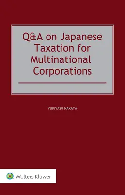 Preguntas y respuestas sobre la fiscalidad japonesa para empresas multinacionales - Q&A on Japanese Taxation for Multinational Corporations