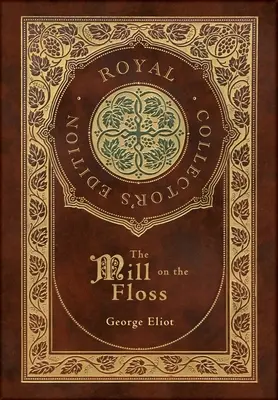 El molino en el hilo dental (Real Edición de Coleccionista) (Tapa dura plastificada con sobrecubierta) - The Mill on the Floss (Royal Collector's Edition) (Case Laminate Hardcover with Jacket)