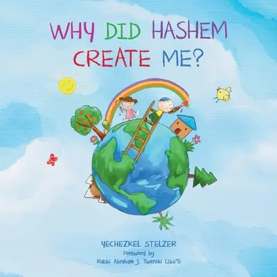 ¿Por qué me creó Hashem? - Why Did Hashem Create Me?