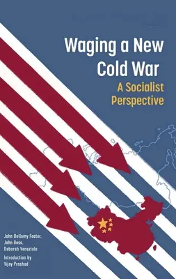 La nueva guerra fría de Washington: una perspectiva socialista - Washington's New Cold War: A Socialist Perspective