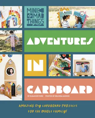 Aventuras en cartón: Increíbles proyectos de bricolaje con cartón para toda la familia. - Adventures in Cardboard: Amazing DIY Cardboard Projects for the Whole Family!