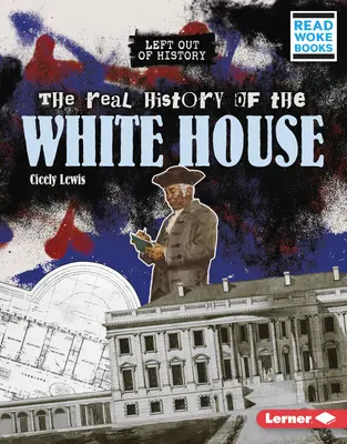 La verdadera historia de la Casa Blanca - The Real History of the White House